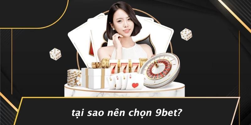 Bảng so sánh: 9bet và những điểm vượt trội so với các nhà cái khác